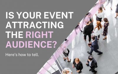 Is your event attracting the right audience? Here’s how to tell.
