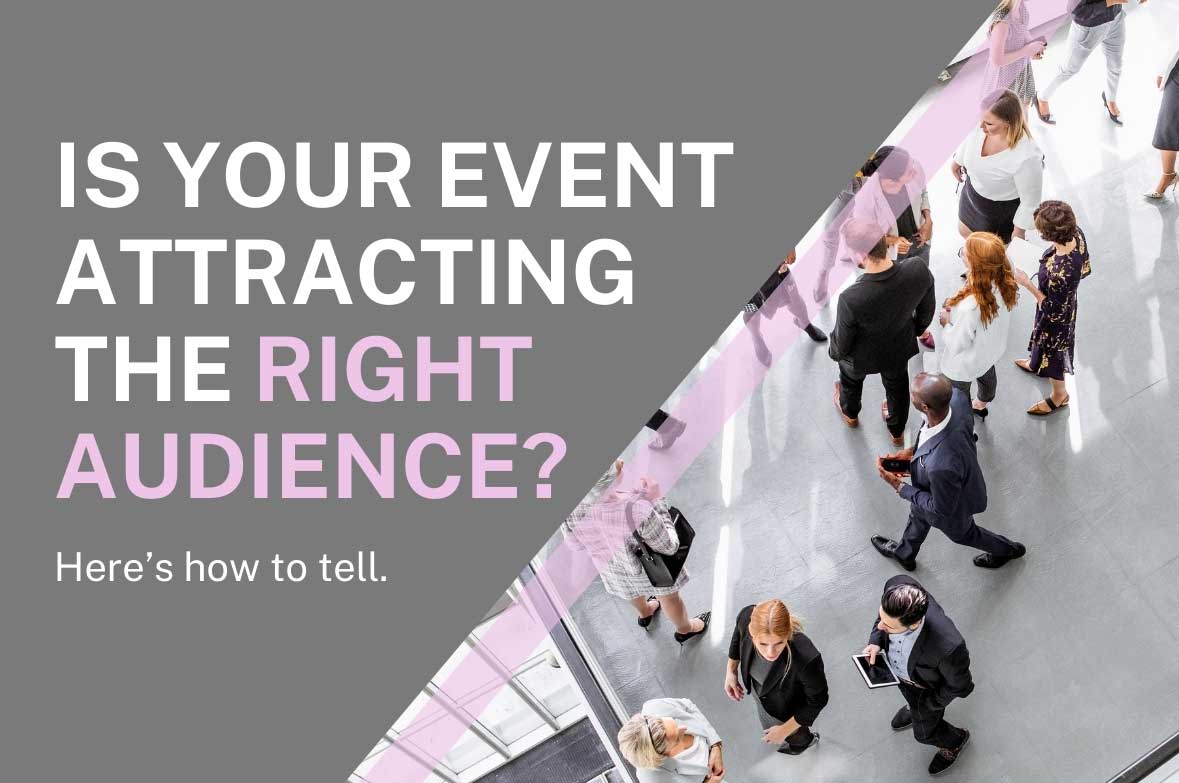 Is your event attracting the right audience
