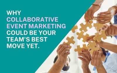 Too Busy to Do It All? Why Collaborative Event Marketing Could Be Your Team’s Best Move Yet.